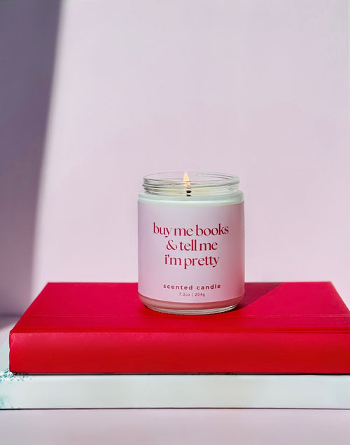 Buy Me Books & Tell me I’m Pretty