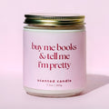 Buy Me Books & Tell me I’m Pretty