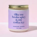 I Like my Books Spicy & My Coffee Icy